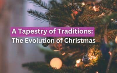 A Tapestry of Traditions: The Evolution of Christmas