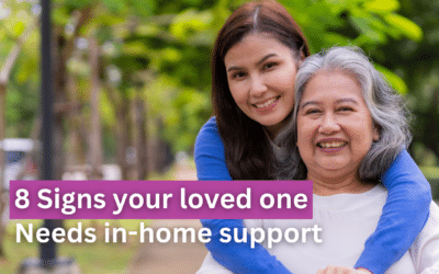 8 Signs your loved one needs in-home support