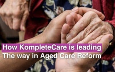 How KompleteCare is leading the way in Aged Care Reform