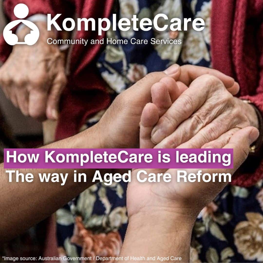 KompleteCare leading the way aged care reform article