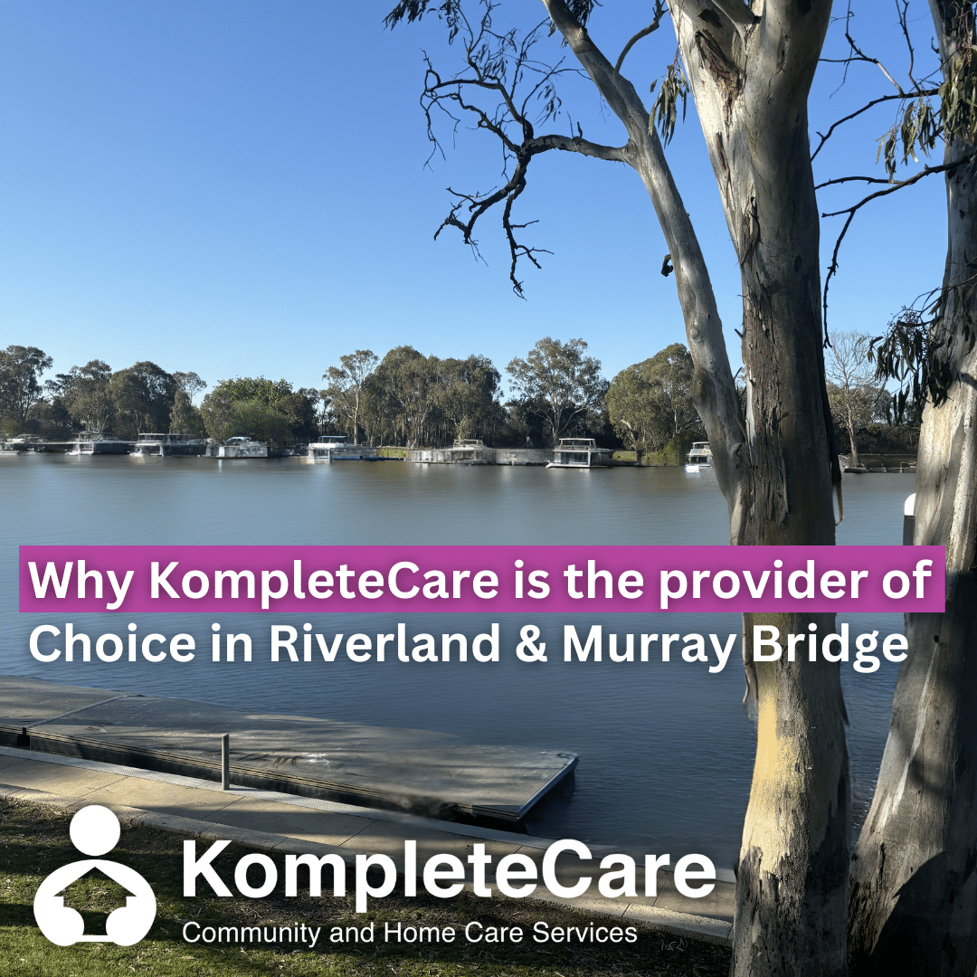 provider of choice riverland and murray bridge south australia kompletecare