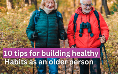 10 tips for building healthy habits as an older person