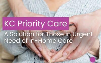 KC Priority Care: A Solution for Those in Urgent Need of In-Home Care