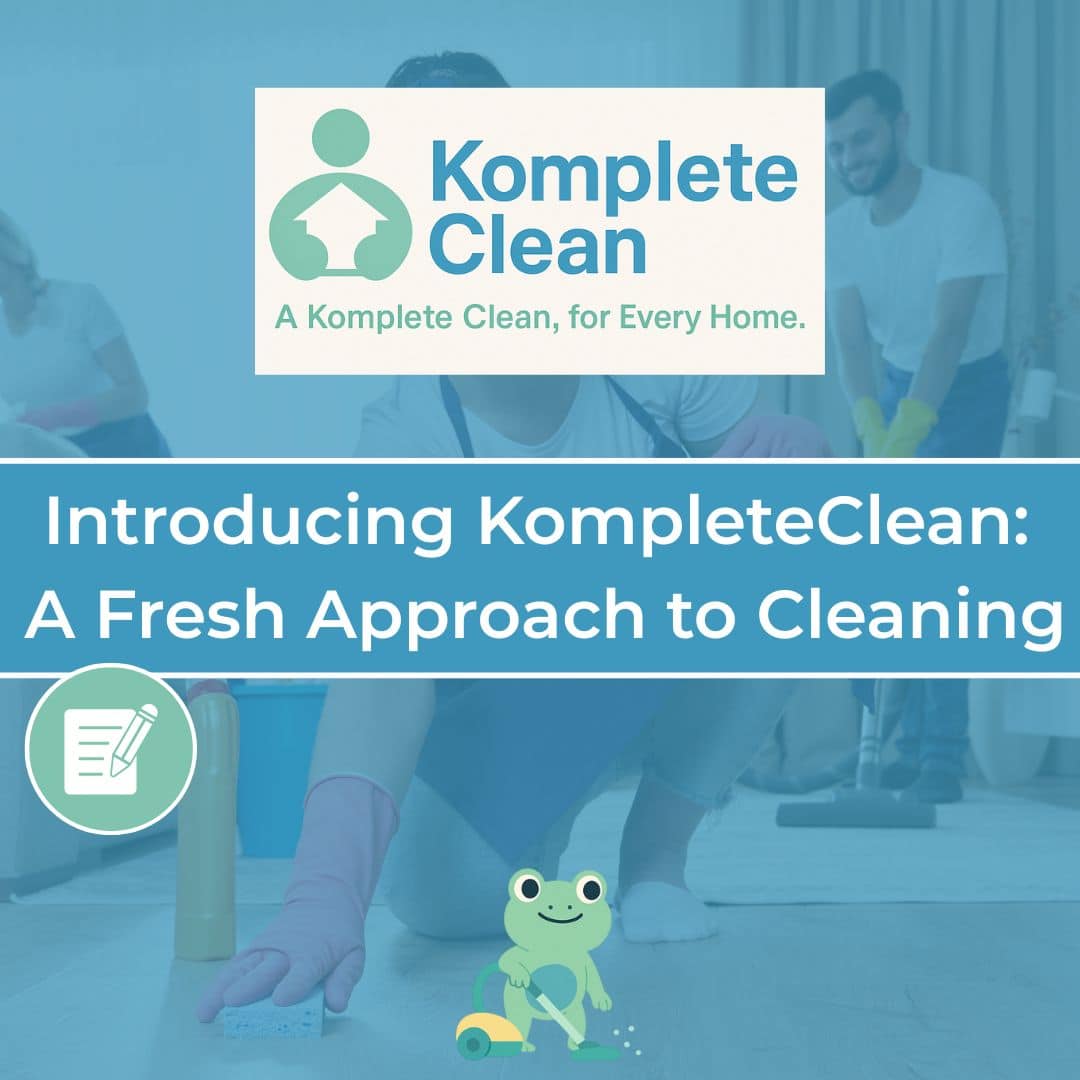 Introducing KompleteClean: A Fresh Approach to Cleaning