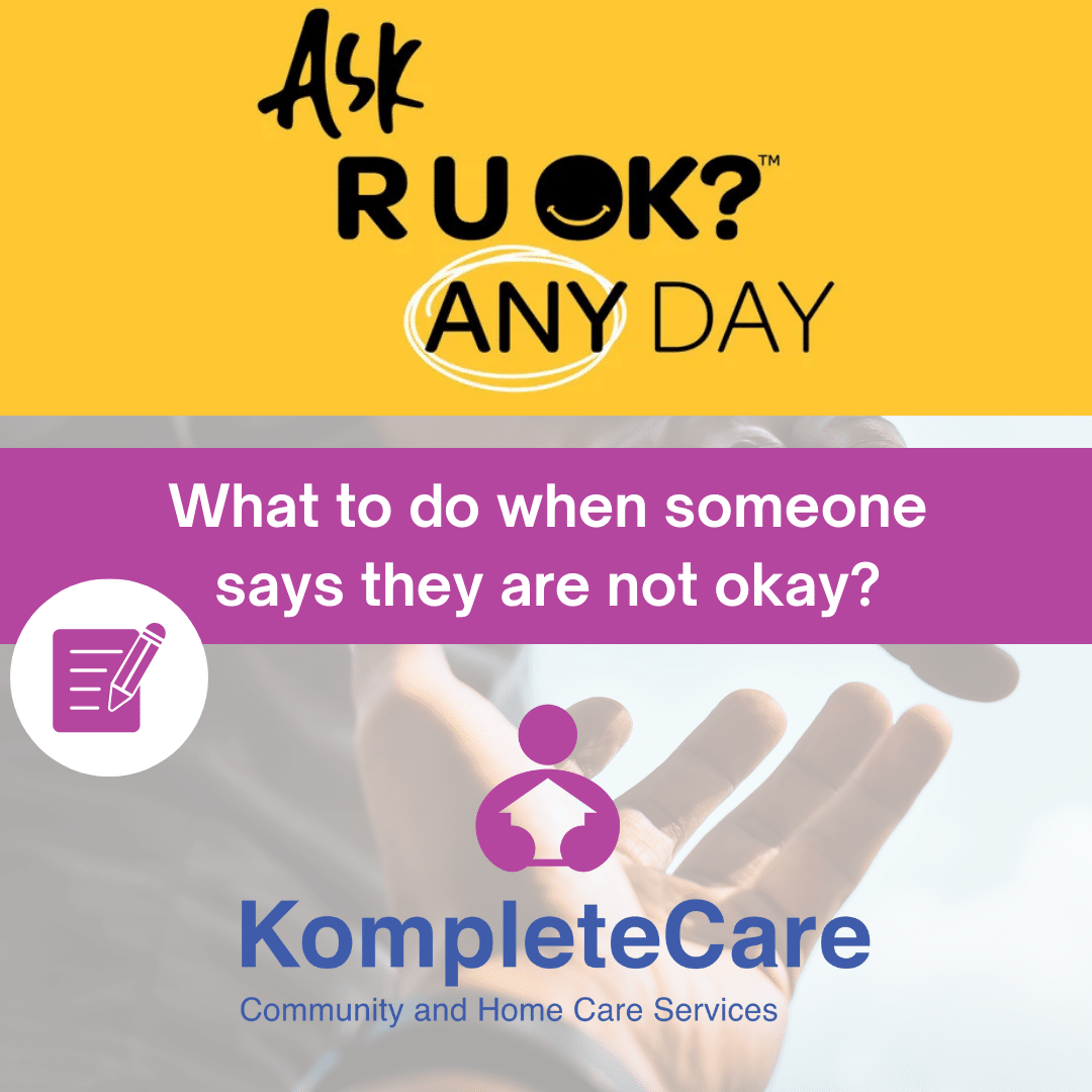 R U OK Day: A Conversation that could save a life – What to do when someone says they are not okay!