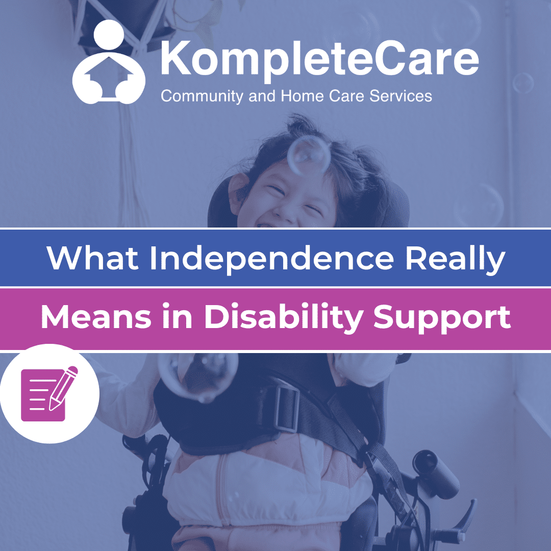 What Independence Really Means in Disability Support