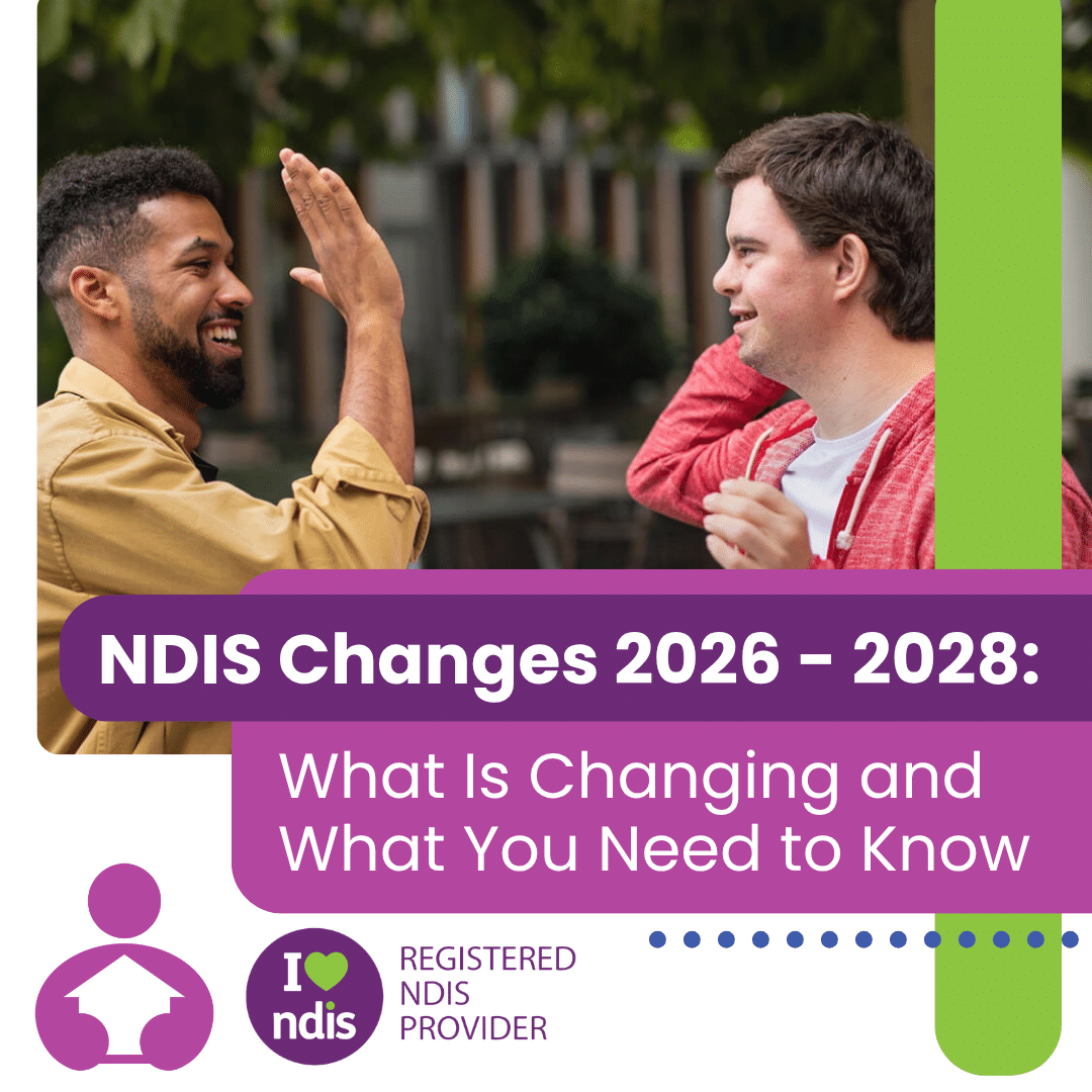 NDIS Changes 2026–2028: What Is Changing and What You Need to Know
